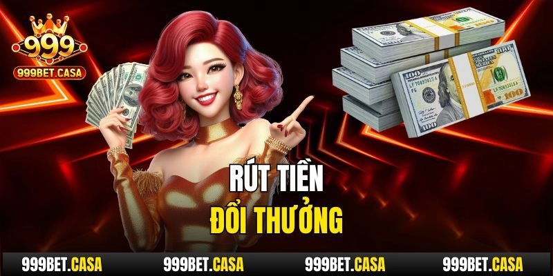 Rút tiền đổi thưởng